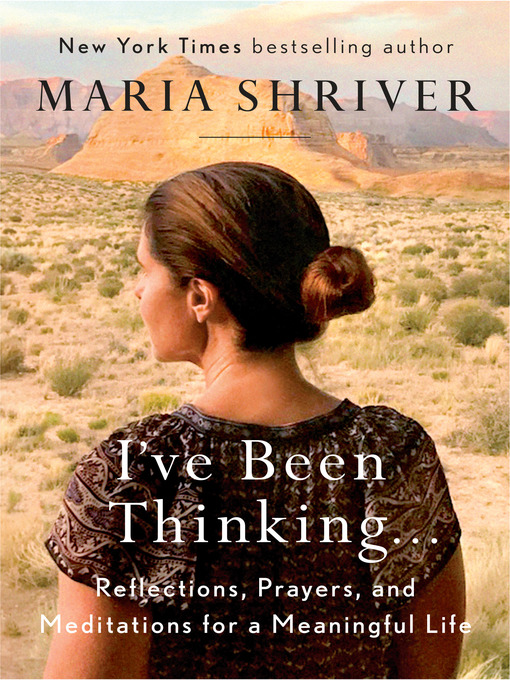 Title details for I've Been Thinking . . . by Maria Shriver - Available